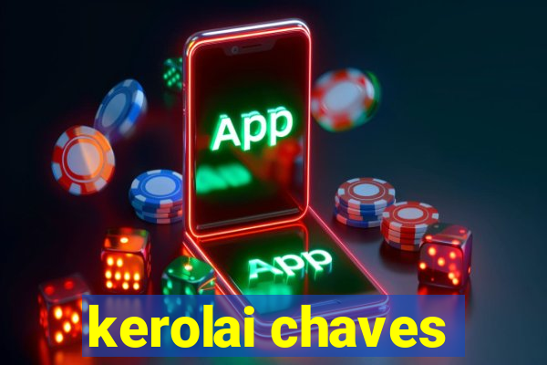 kerolai chaves